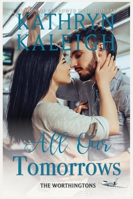 All Our Tomorrows by Kaleigh, Kathryn