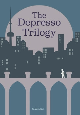 The Depresso Trilogy by L&#195;&#161;av, O. W.