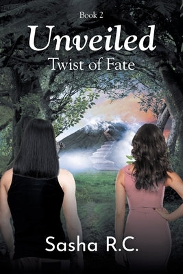 Unveiled: Twist of Fate: Book 2 by R. C., Sasha