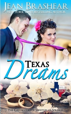 Texas Dreams: The Gallaghers of Sweetgrass Springs by Brashear, Jean