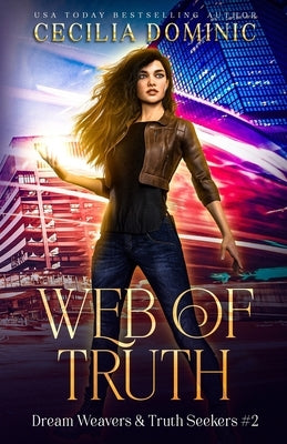 Web of Truth: A Dream Weavers & Truth Seekers Book by Dominic, Cecilia