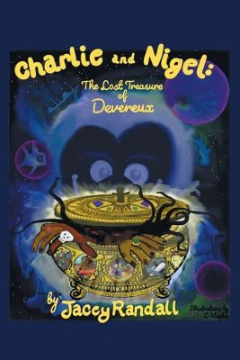 Charlie and Nigel: The Lost Treasure of Devereux by Randall, Jacey