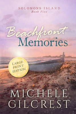 Beachfront Memories Large Print (Solomons Island Book 5) by Gilcrest, Michele