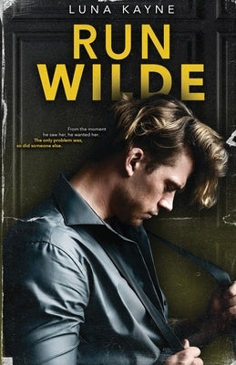 Run Wilde: His Claim by Kayne, Luna