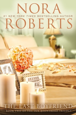 The Last Boyfriend by Roberts, Nora