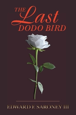 The Last Dodo Bird by Saroney, Edward F.