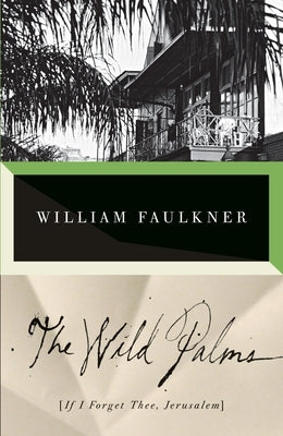 The Wild Palms by Faulkner, William