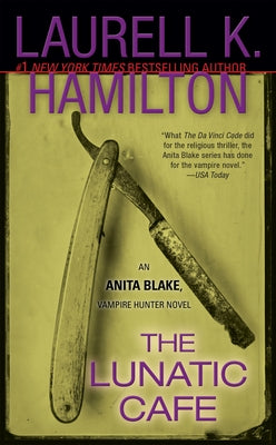 The Lunatic Cafe: An Anita Blake, Vampire Hunter Novel by Hamilton, Laurell K.