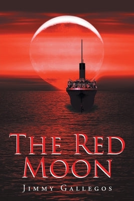 The Red Moon by Gallegos, Jimmy