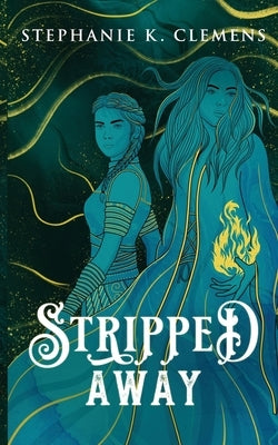 Stripped Away by Clemens, Stephanie K.