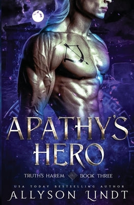 Apathy's Hero: A Reverse Harem Urban Fantasy by Lindt, Allyson