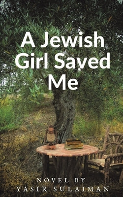 A Jewish Girl Saved Me by Sulaiman, Yasir