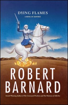 Dying Flames: A Novel of Suspense by Barnard, Robert