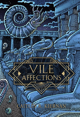 Vile Affections by Kiernan, Caitl&#195;&#173;n R.