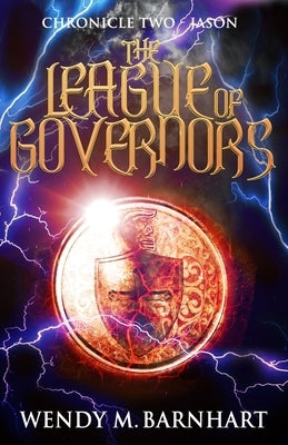 The League of Governors: Chronicle Two-Jason in the Adventures of Jason Lex by Barnhart, Wendy M.