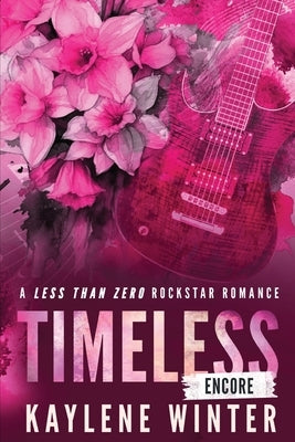 Timeless Encore - Zane & Fiona: A Less Than Zero Rockstar Romance by Winter, Kaylene