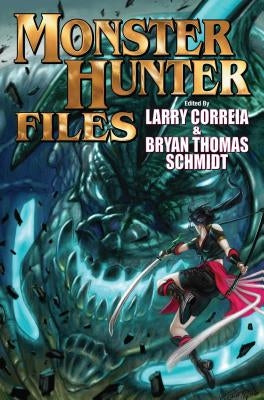 The Monster Hunter Files by Correia, Larry