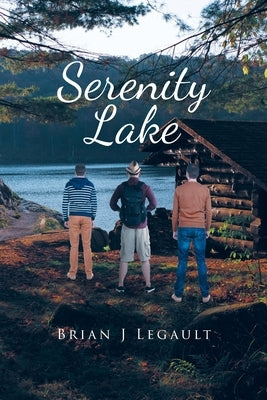 Serenity Lake by Legault, Brian J.