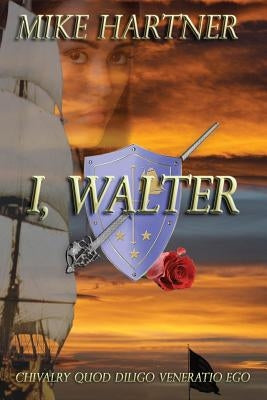 I, Walter by Hartner, Mike