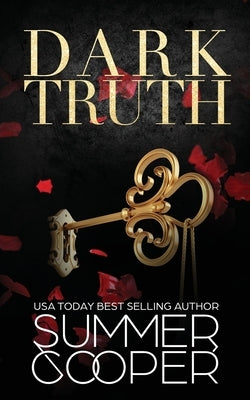 Dark Truth: A Billionaire Dark Contemporary Romance by Cooper, Summer