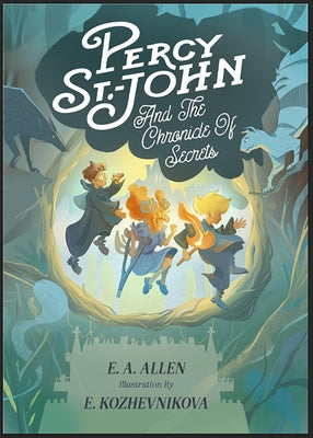 Percy St. John and the Chronicle of Secrets: Illustrated Edition by Allen, E. A.