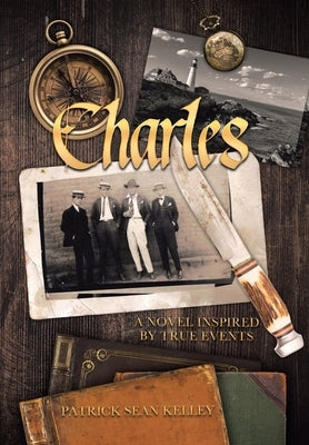 Charles: A Novel Inspired by True Events by Kelley, Patrick Sean