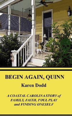 Begin Again. Quinn by Dodd, Karen E.