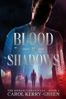 Of Blood & Shadows by Kerry-Green, Carol