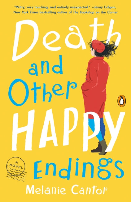 Death and Other Happy Endings by Cantor, Melanie