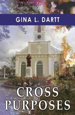 Cross Purposes by Dartt, Gina L.