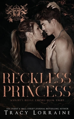 Reckless Princess: A Dark Mafia Romance by Lorraine, Tracy