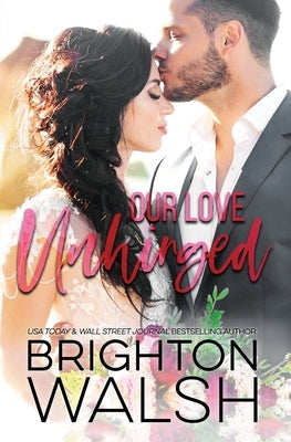 Our Love Unhinged by Walsh, Brighton