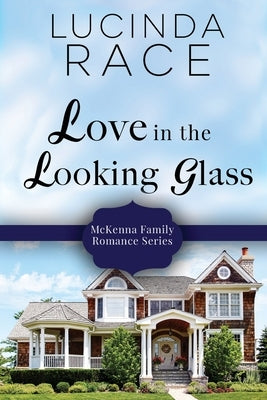 Love in the Looking Glass Large Print by Race, Lucinda