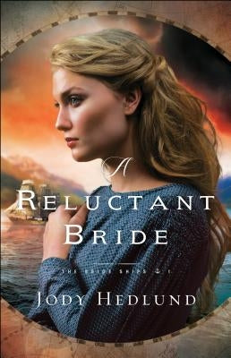 A Reluctant Bride by Hedlund, Jody