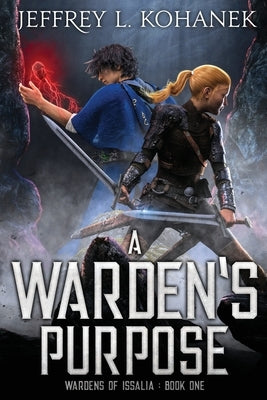 A Warden's Purpose by Kohanek, Jeffrey L.