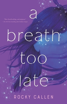 A Breath Too Late by Callen, Rocky