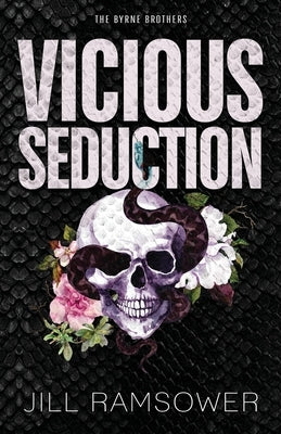 Vicious Seduction: A Forced Fake Engagement Mafia Romance by Ramsower, Jill