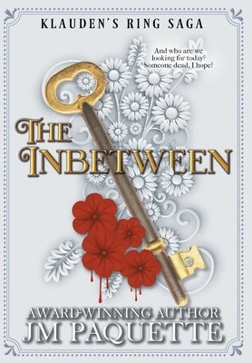 The Inbetween: Klauden's Ring Companion by Paquette, Jm