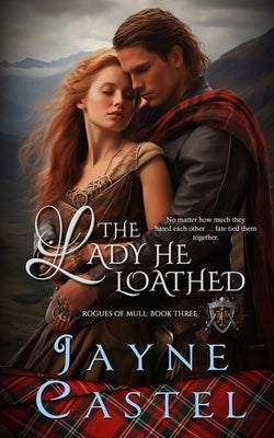 The Lady He Loathed by Castel, Jayne