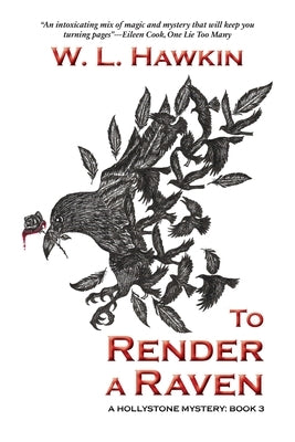 To Render a Raven by Hawkin, W. L.