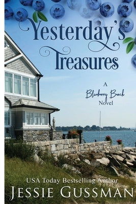 Yesterday's Treasures Large Print Edition: Blueberry Beach Sweet Romance Book 1 by Gussman, Jessie