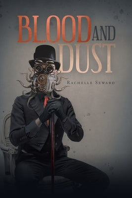 Blood and Dust by Seward, Rachelle