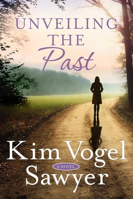 Unveiling the Past by Vogel Sawyer, Kim