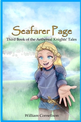 Seafarer Page: Third Book of the Aethereal Knights' Tales by Cornelison, William