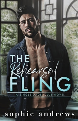 The Rehearsal Fling by Andrews, Sophie