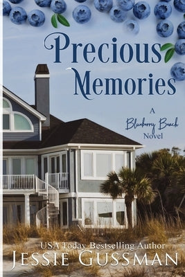 Precious Memories: Blueberry Beach Sweet Beach Romance Book Four by Gussman, Jessie