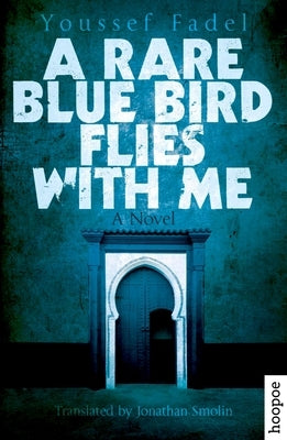 A Rare Blue Bird Flies with Me by Fadel, Youssef