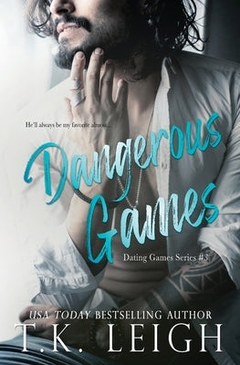 Dangerous Games by Leigh, T. K.