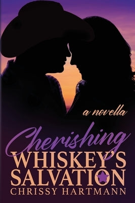 Cherishing Whiskey's Salvation by Hartmann, Chrissy