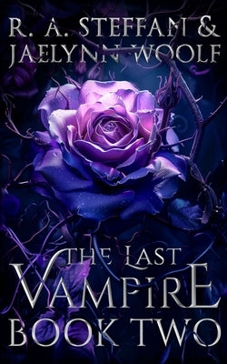 The Last Vampire: Book Two by Steffan, R. a.